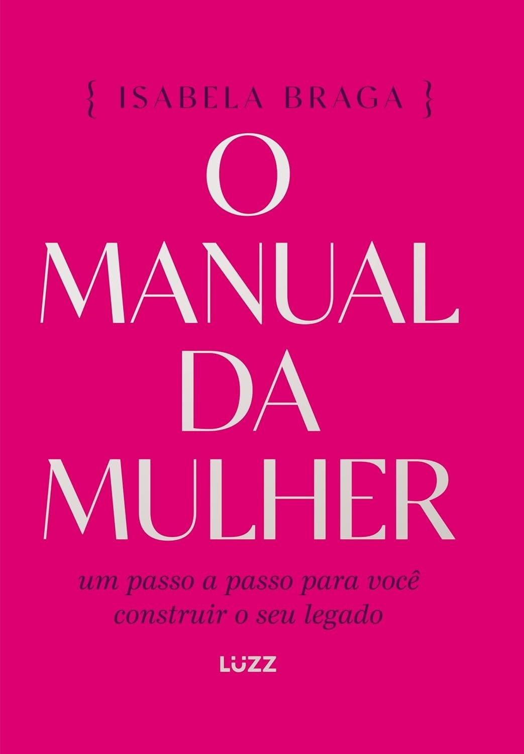O Manual da Mulher: Construa Seu Legado com Fé e Propósito