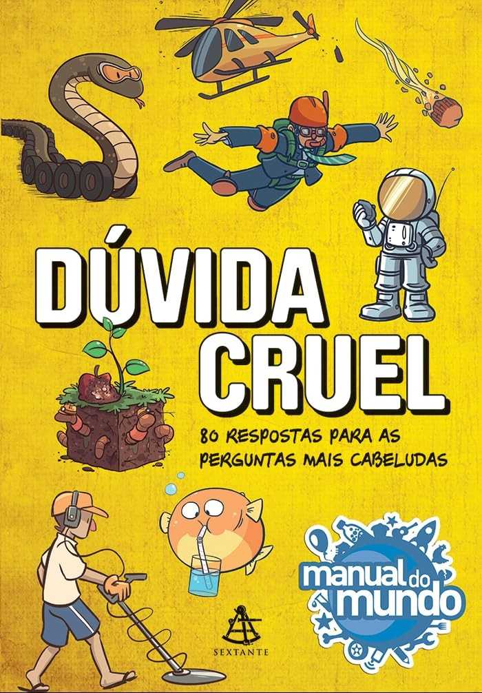 Dúvidas Cruéis: 80 Respostas Incríveis do Manual do Mundo