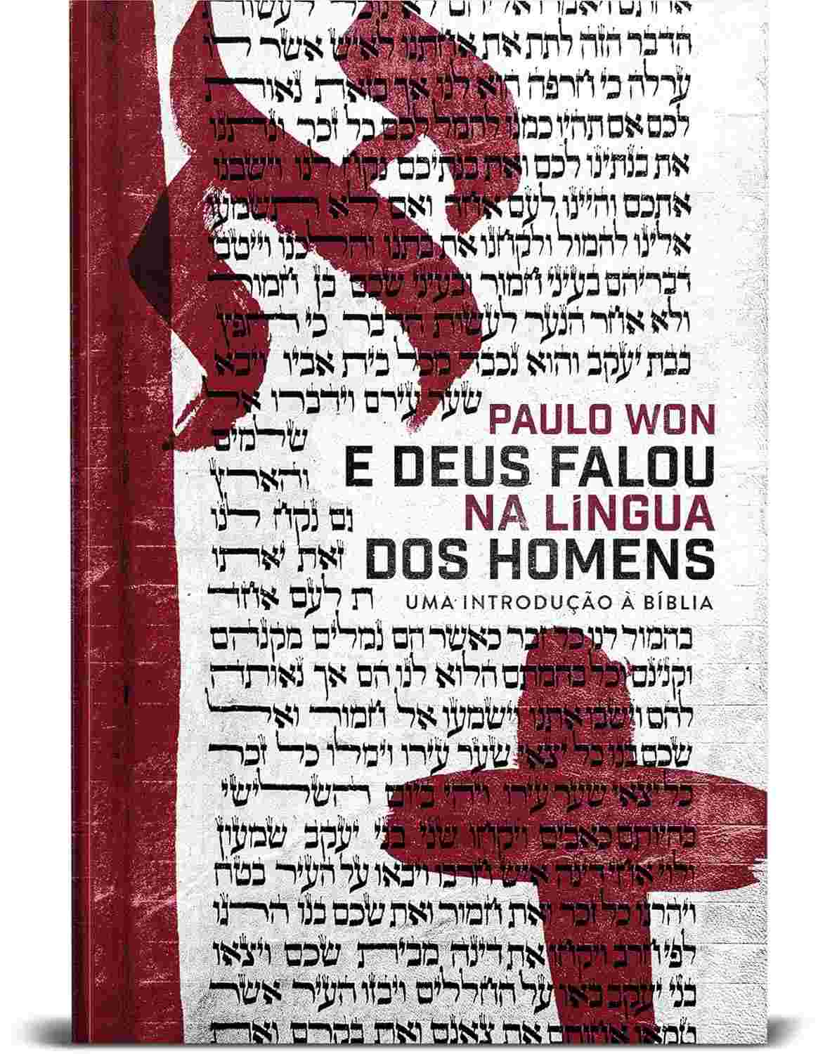 E Deus Falou Na Língua Dos Homens: Desvende a Bíblia Como Nunca Antes