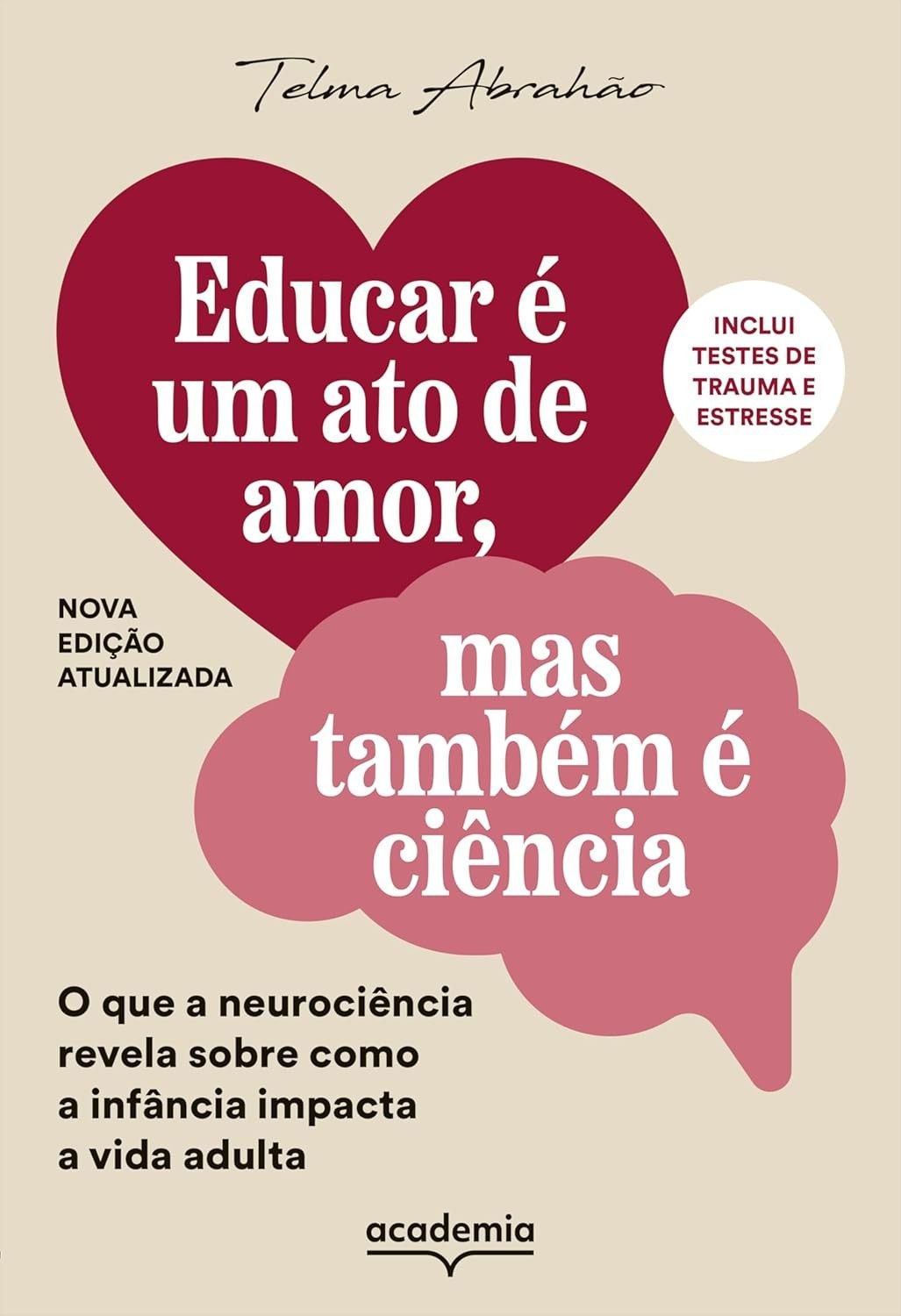 Educar é Ciência e Amor: Neurociência Revela Impacto da Infância na Vida Adulta