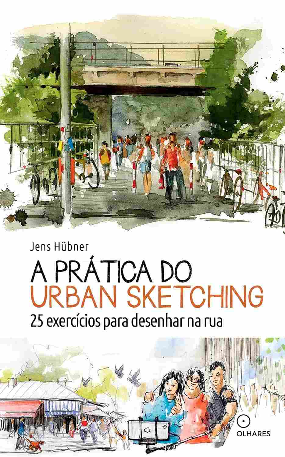 Urban Sketching: 25 Exercícios Práticos para Desenhar na Rua e Liberar sua Criatividade