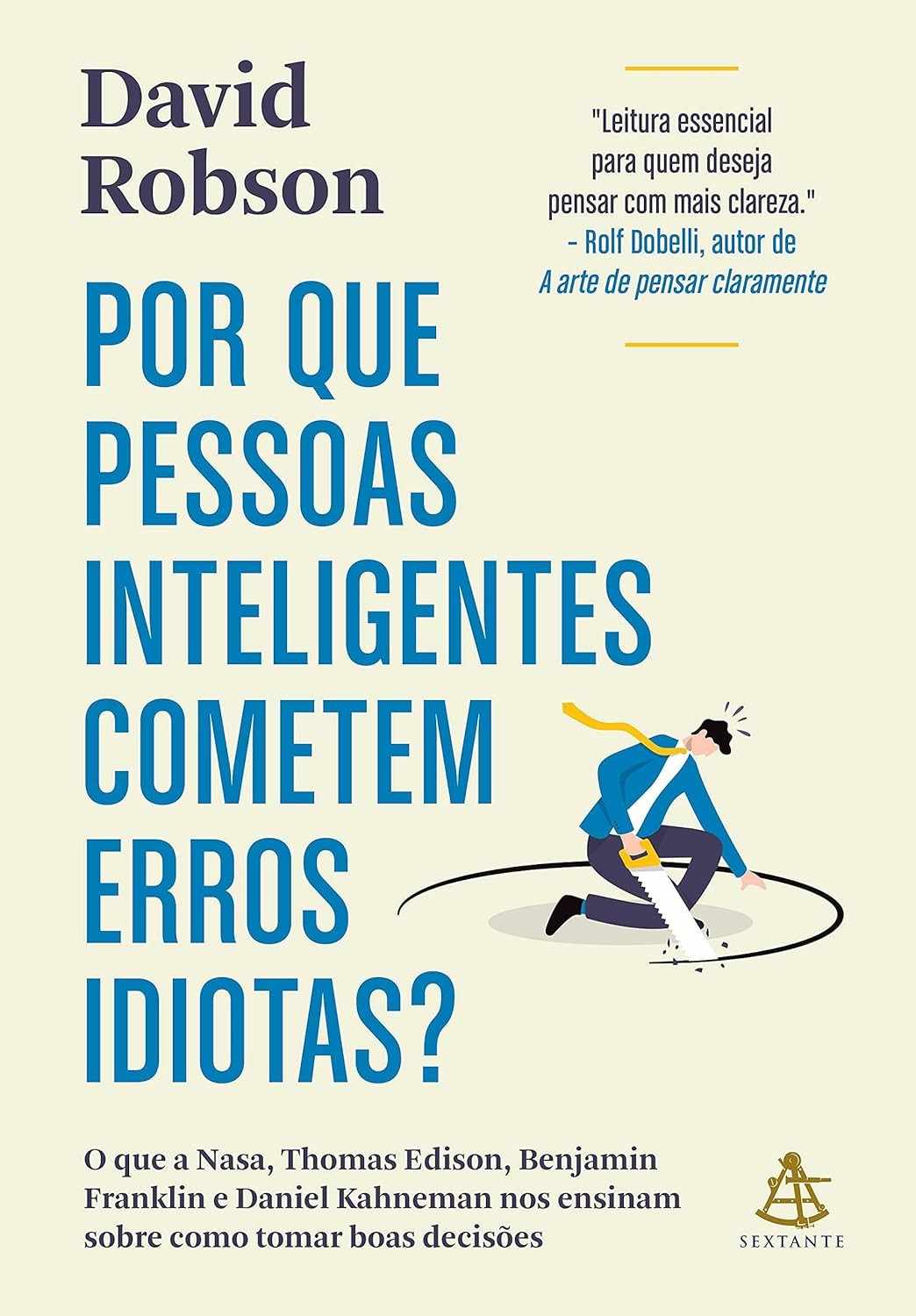 Por Que Pessoas Inteligentes Cometem Erros Idiotas? Lições da NASA e de Gênios