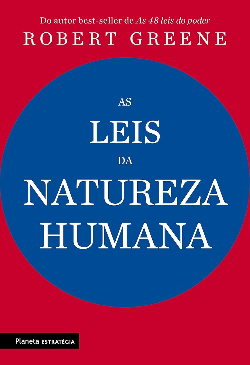 As Leis da Natureza Humana: Domine o Poder da Compreensão e Influência