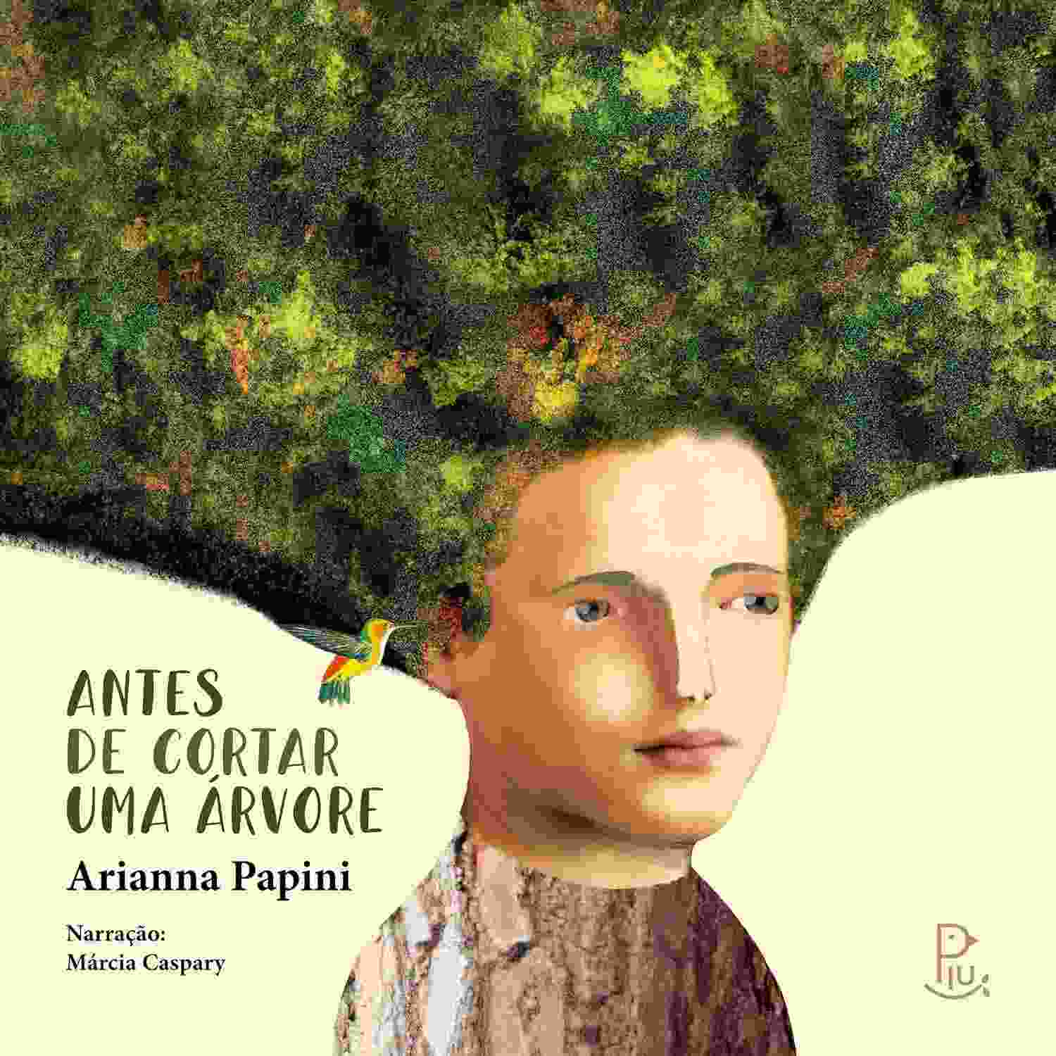 Antes de Cortar uma Árvore: Um Canto Apaixonado pela Natureza