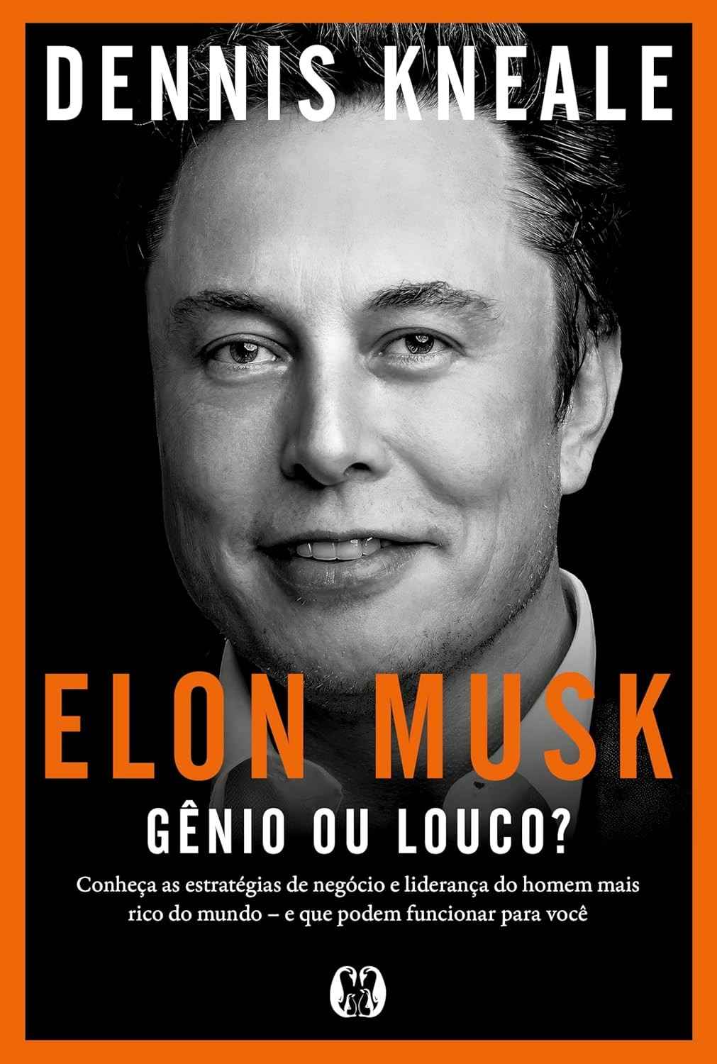 Elon Musk: Gênio ou Louco? Descubra as Estratégias de Negócio e Liderança que Podem Transformar Sua Vida