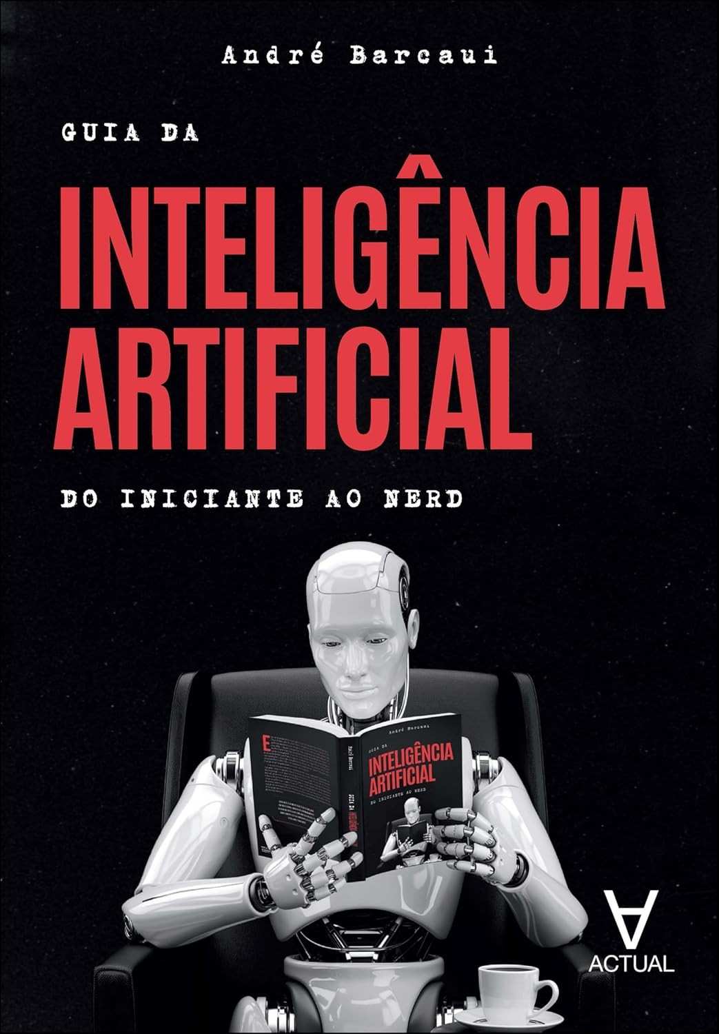 Guia Completo da Inteligência Artificial: Do Iniciante ao Nerd