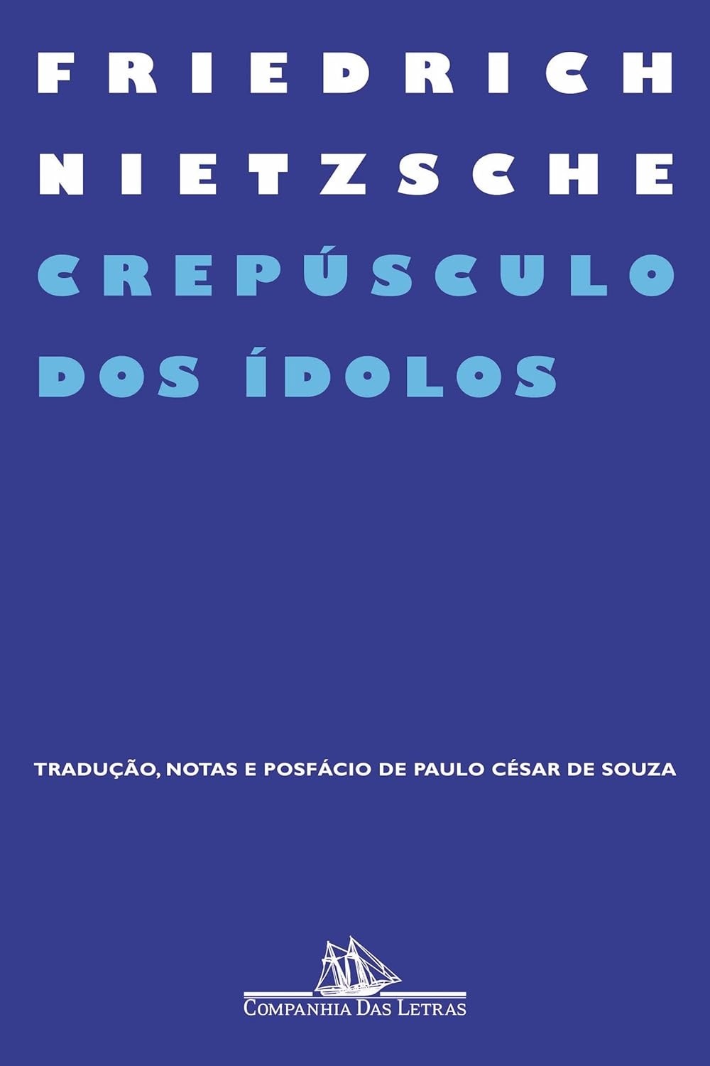 Crepúsculo dos Ídolos: A Martelo de Nietzsche Contra a Ilusão