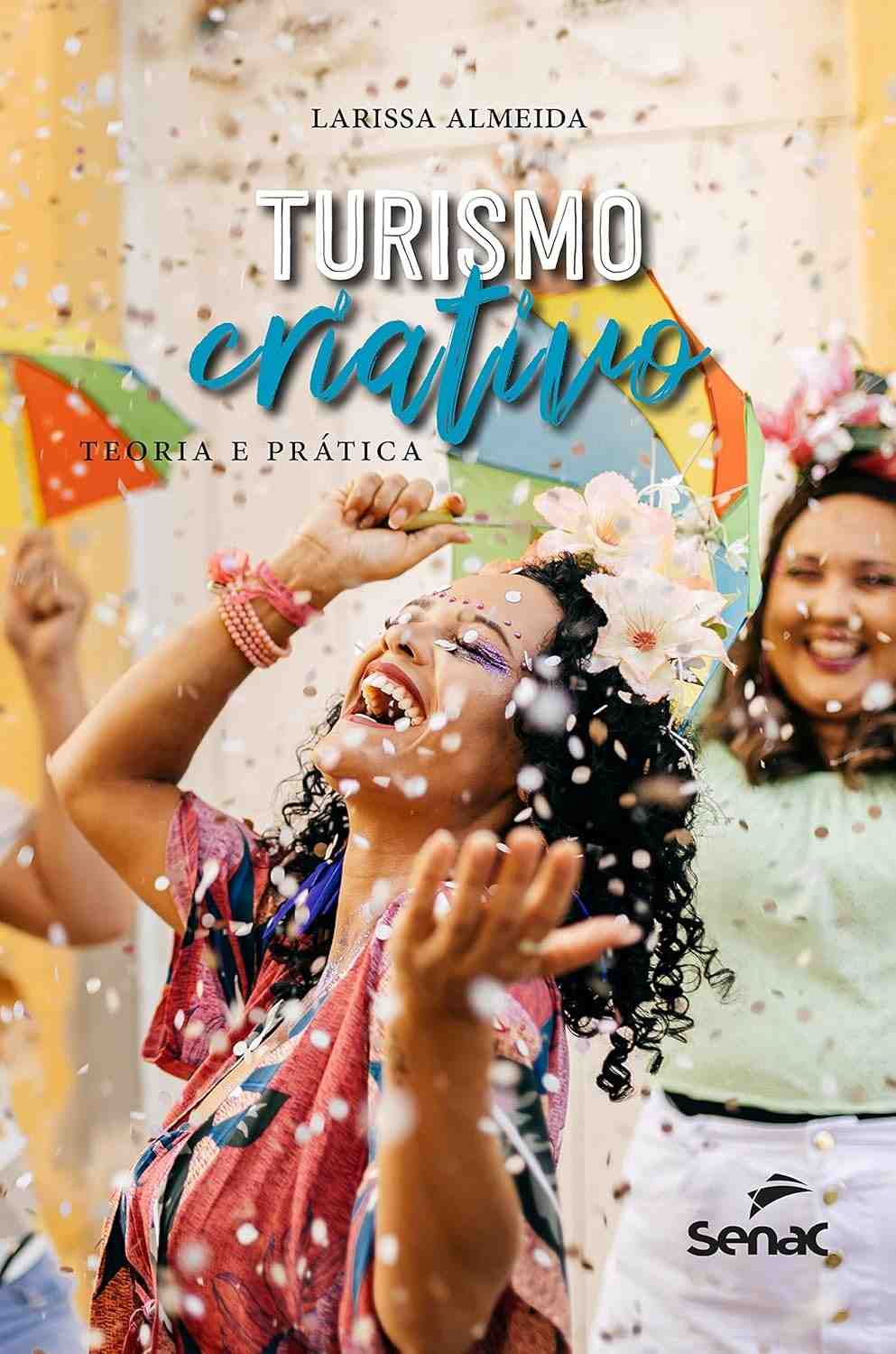 Turismo Criativo: Teoria e Prática para Inovação no Setor