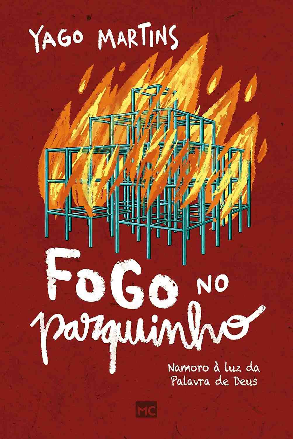Fogo no Parquinho: Namoro Cristão à Luz da Palavra de Deus | Yago Martins