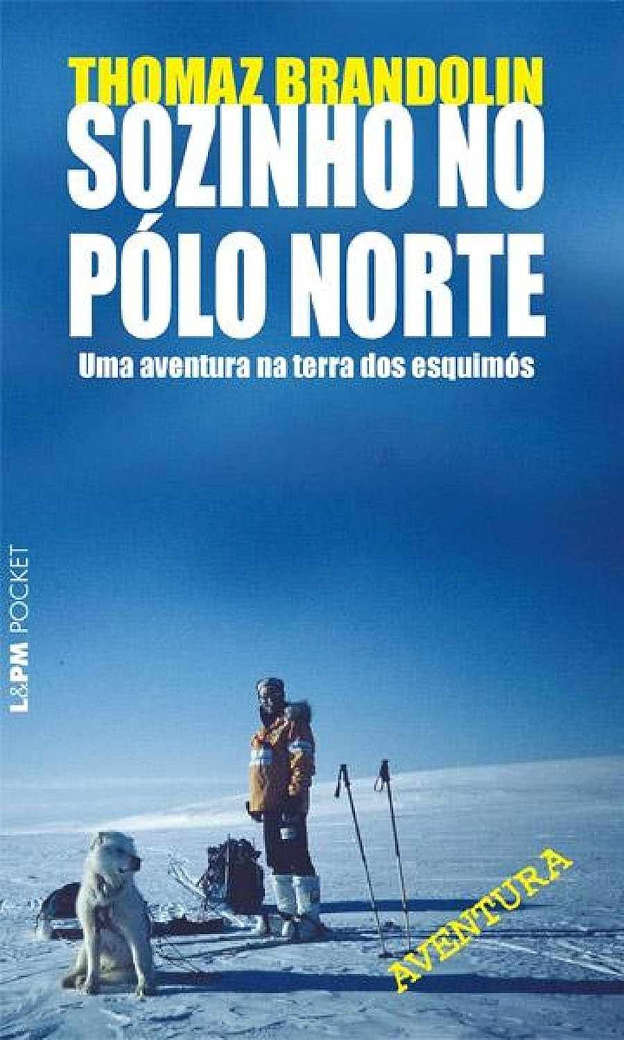 Sozinho no Polo Norte: A Incrível Jornada de Thomaz Brandolin