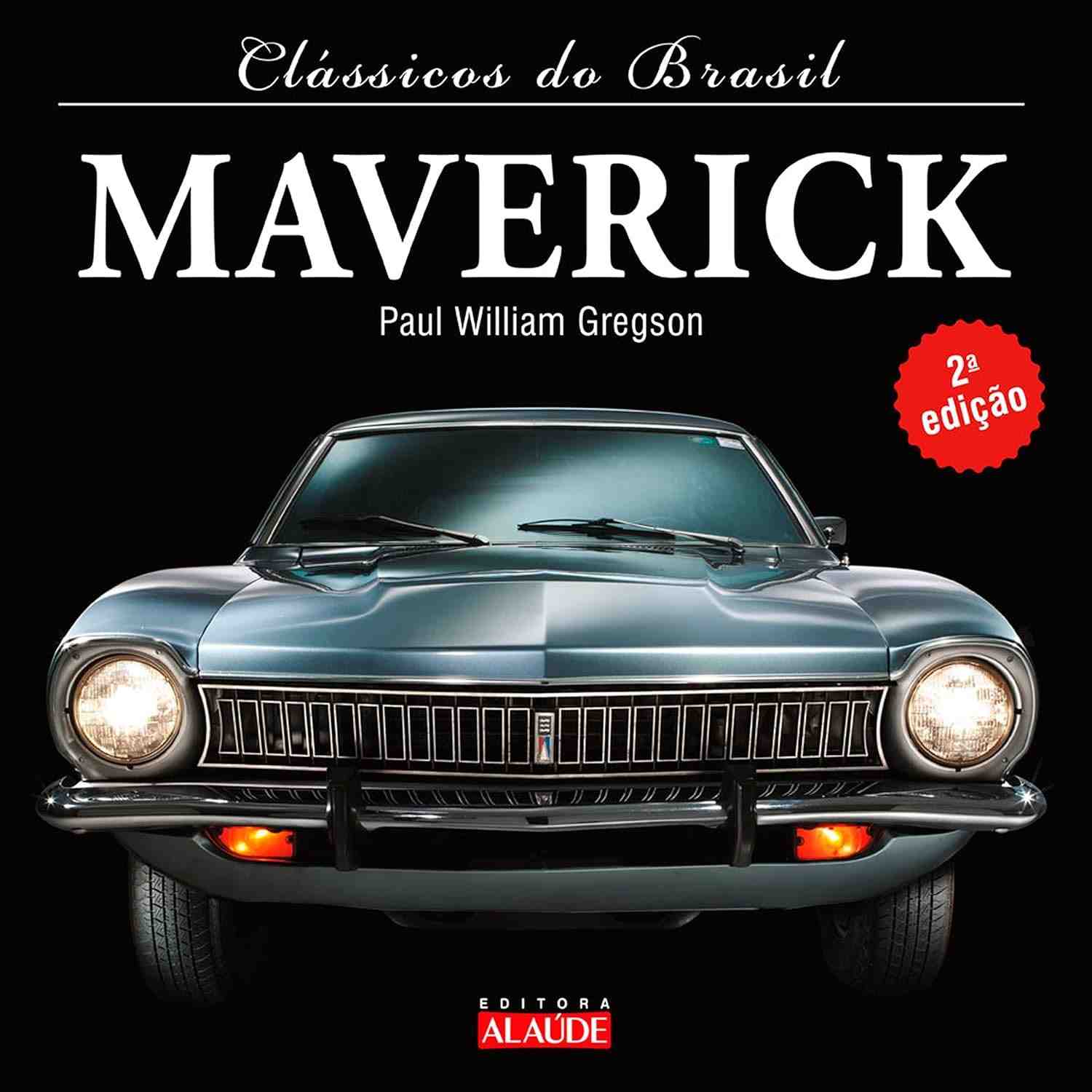 Ford Maverick no Brasil: A 2ª Edição Definitiva dos Clássicos!