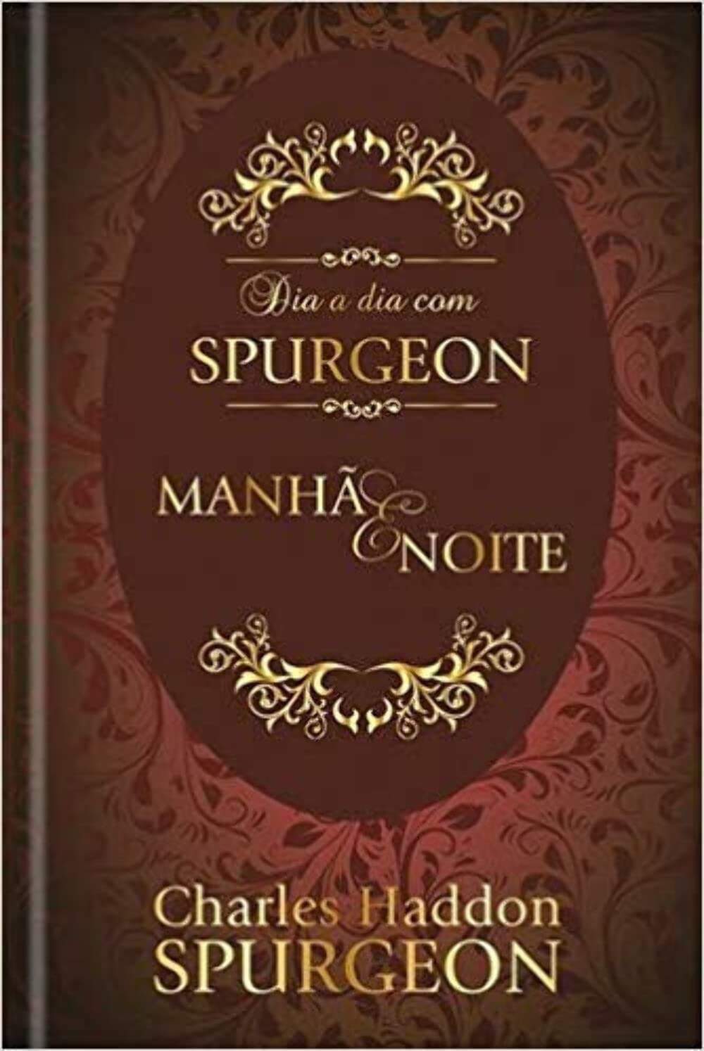Dia a Dia com Spurgeon: Devocional Manhã e Noite para Fortalecer sua Fé