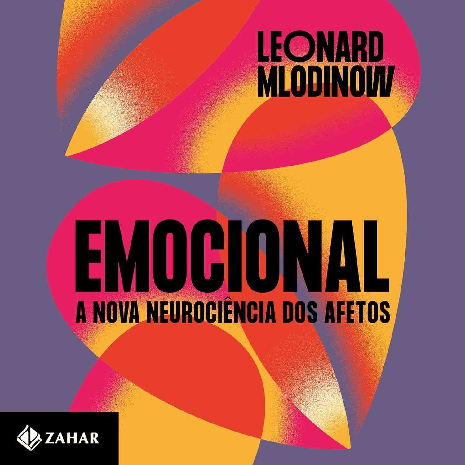 Emocional: A Nova Neurociência dos Afetos - Descubra o Poder das Emoções