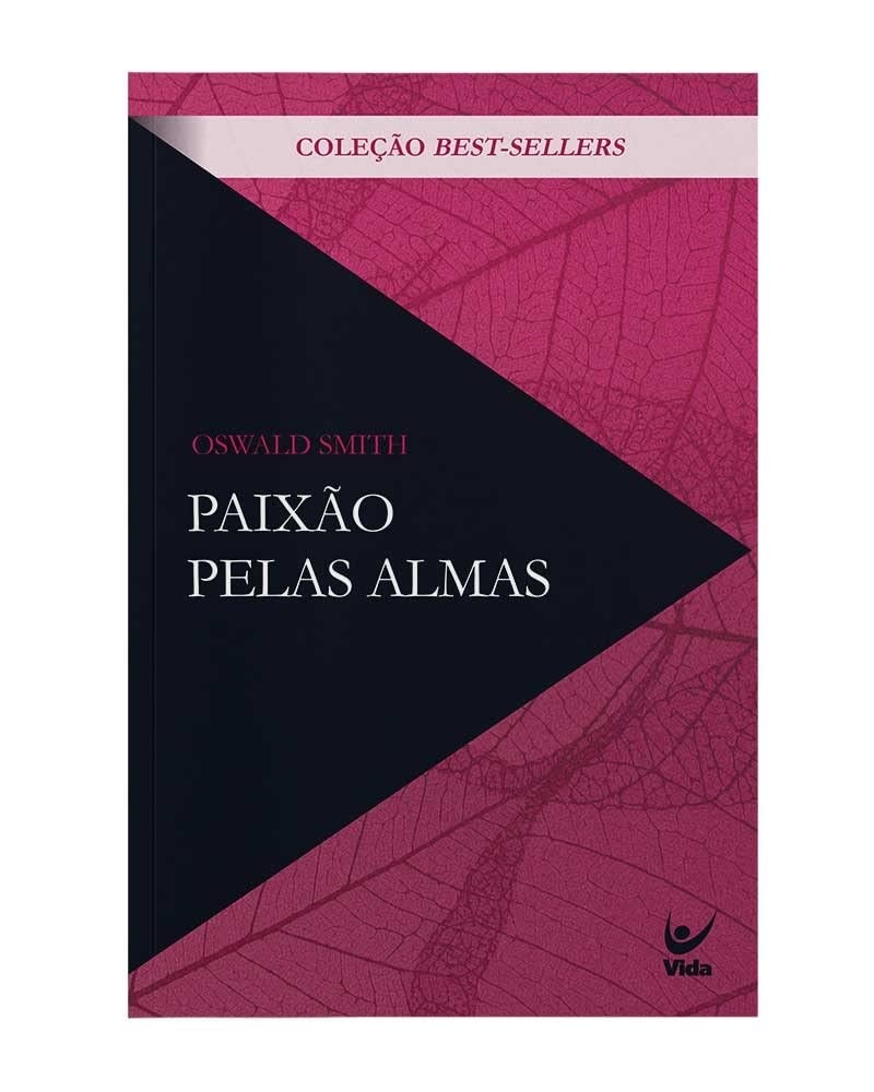 Paixão Pelas Almas: Clássico Evangélico Essencial para o Reavivamento Espiritual (Capa Nova)