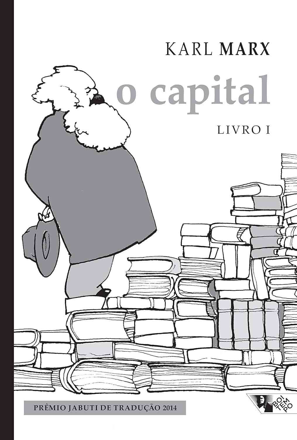 O Capital Livro 1: Crítica da Economia Política - Nova Edição Essencial