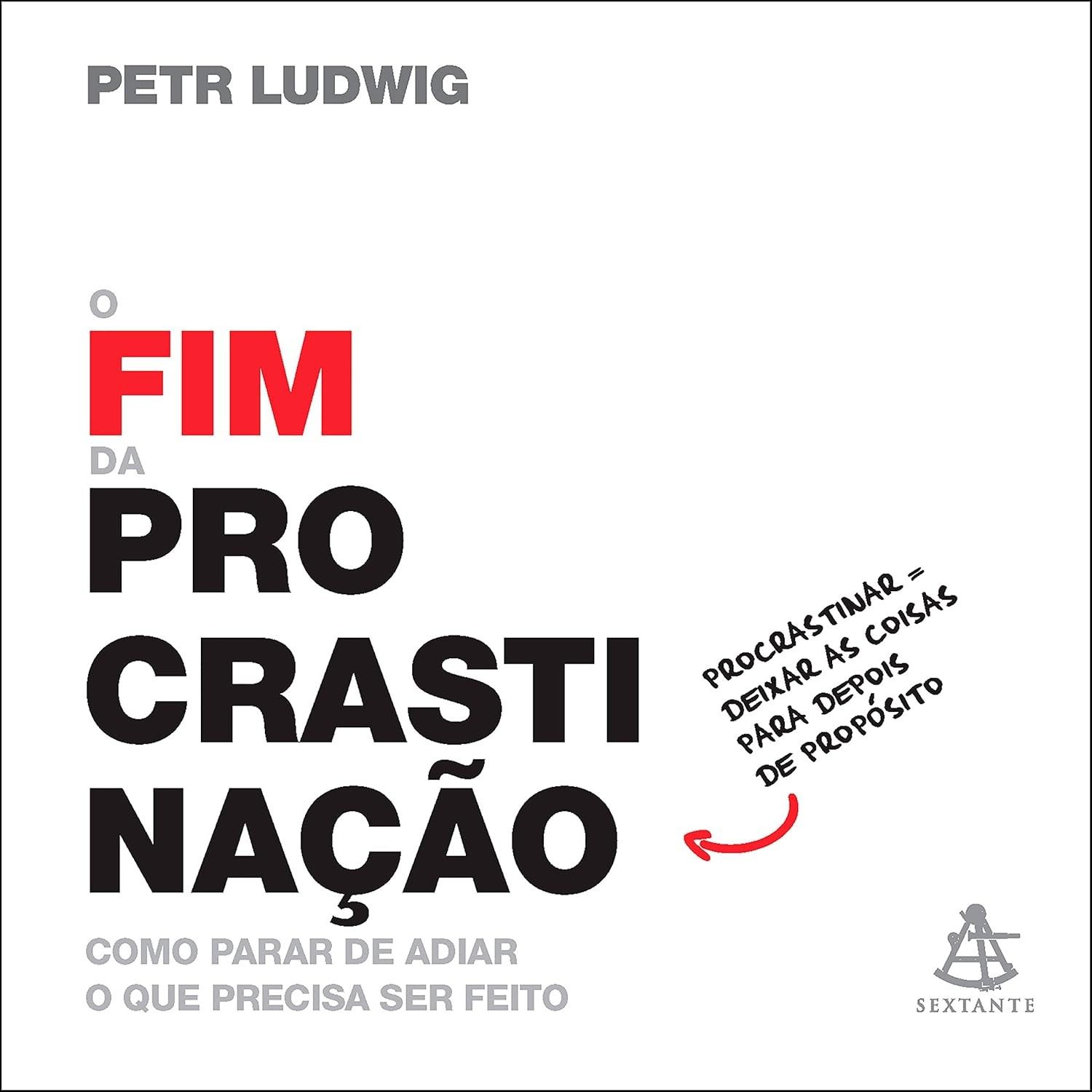 O Fim da Procrastinação: Domine o Hábito e Aumente Sua Produtividade