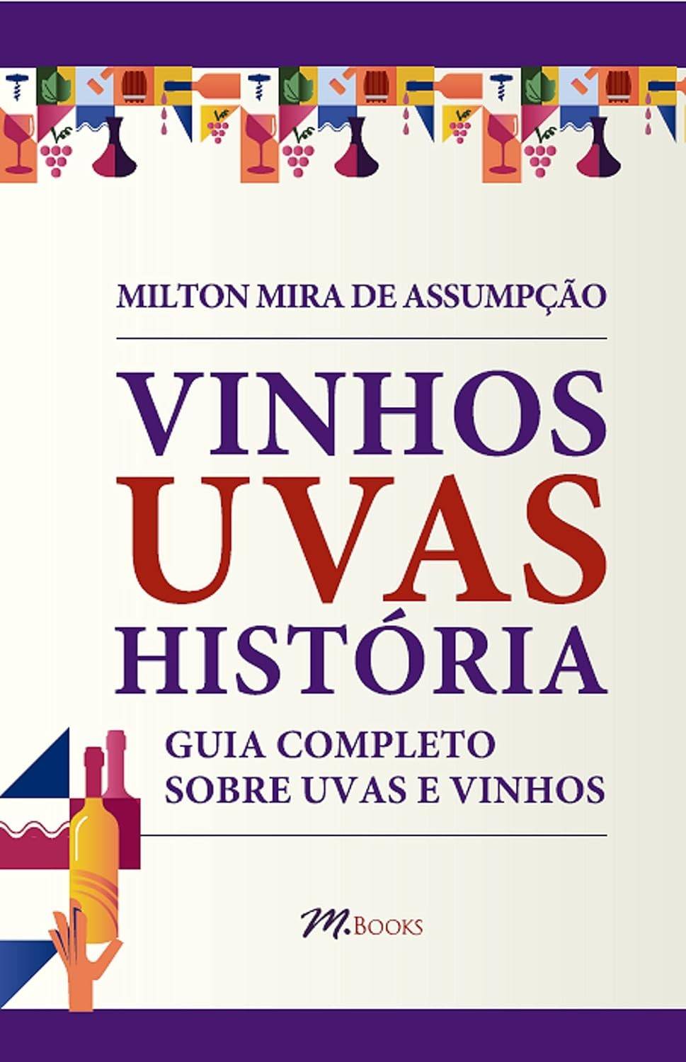 Vinhos e Uvas: O Guia Definitivo para Descobrir a História e a Produção