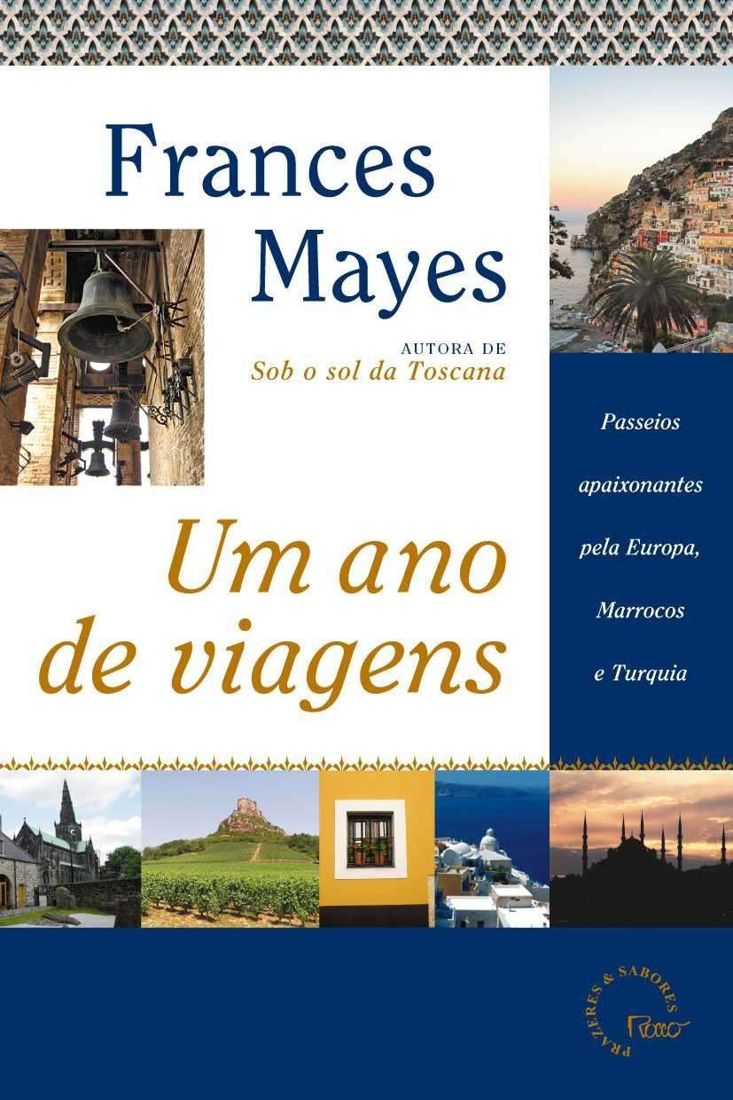 Um Ano de Viagens: Descubra o Mundo com Frances Mayes