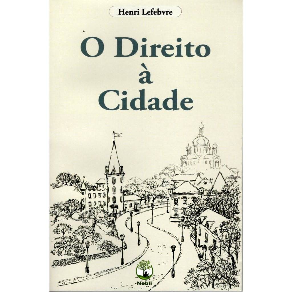 O Direito à Cidade: Desvende o Pensamento de Lefebvre