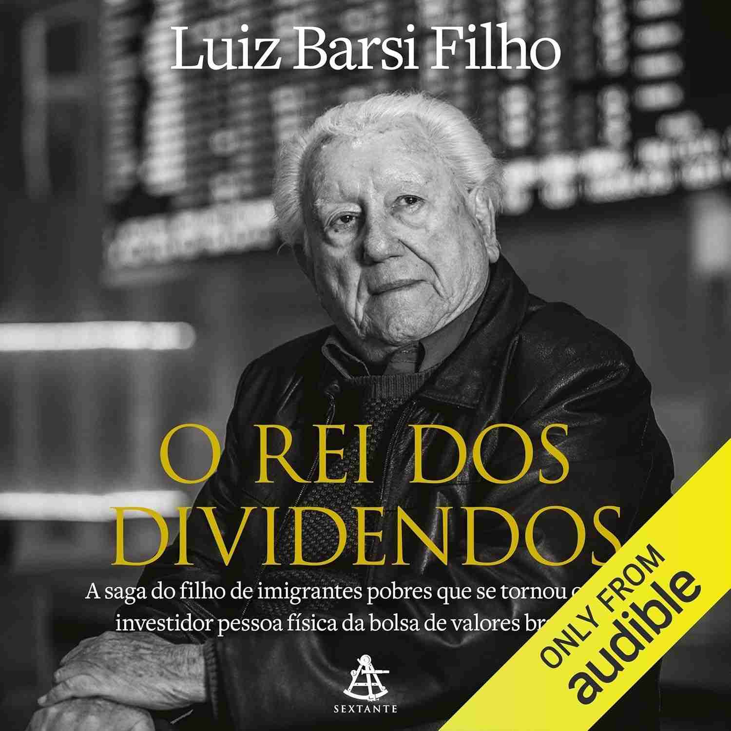 O Rei dos Dividendos: A Saga de Luiz Barsi Filho, o Maior Investidor Pessoa Física do Brasil