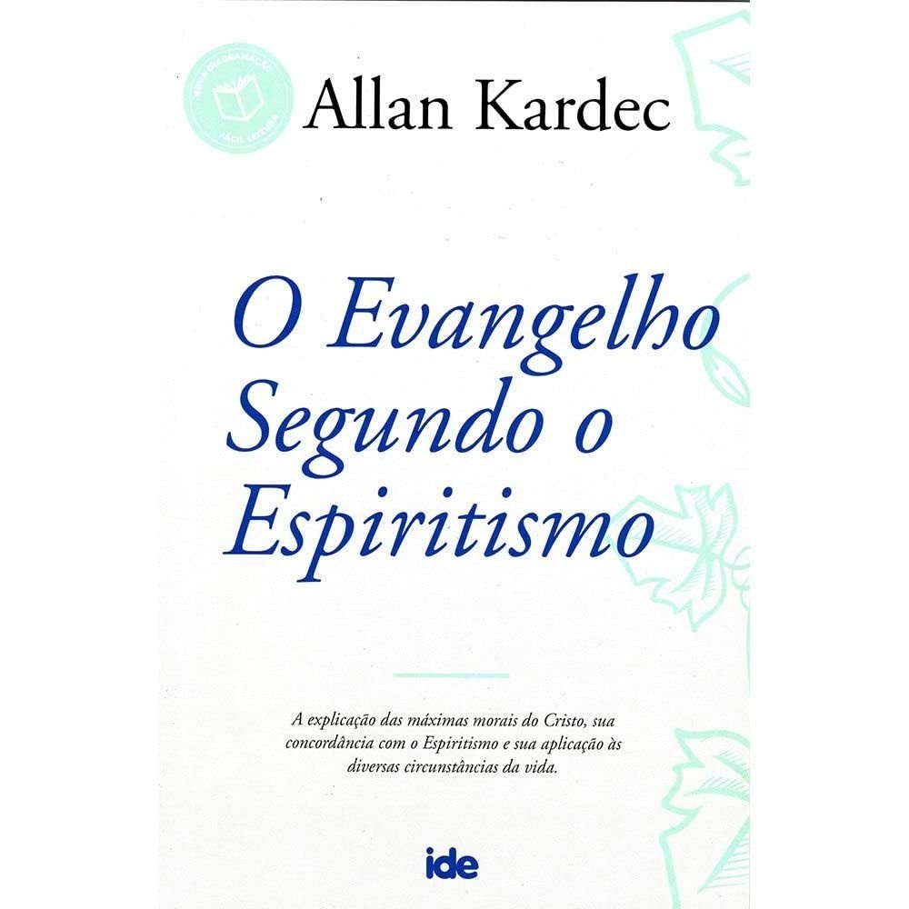 O Evangelho Segundo o Espiritismo: Guia Essencial para a Felicidade
