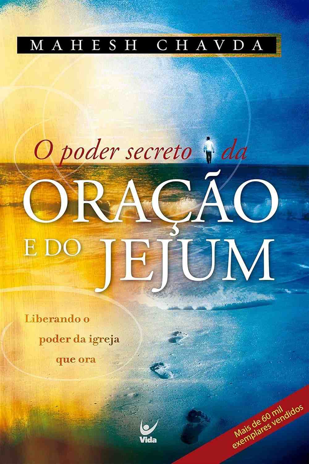 O Poder Secreto da Oração e Jejum: Liberte a Força da Igreja que Ora