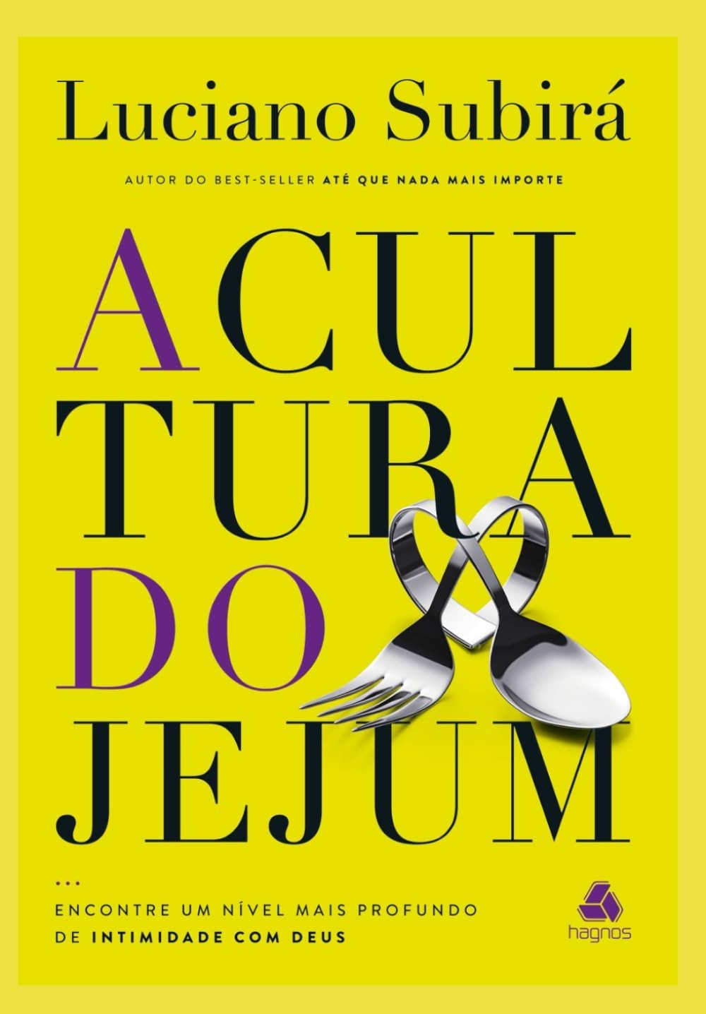 A Cultura do Jejum: Aprofunde sua Intimidade com Deus e Descubra o Poder Espiritual