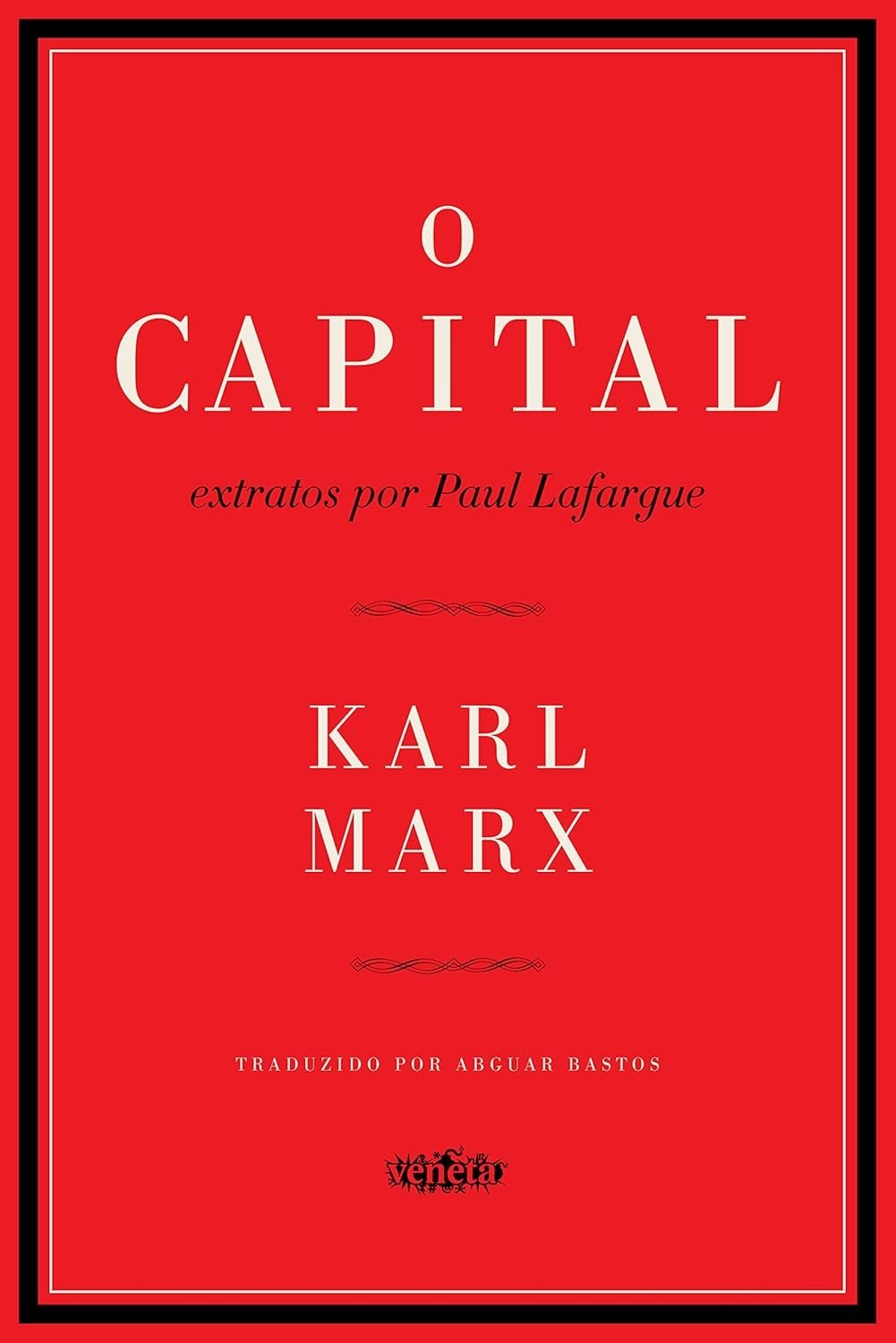 O Capital: Extratos Essenciais de Karl Marx por Paul Lafargue