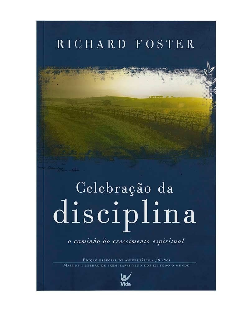 Celebração da Disciplina: O Caminho para o Crescimento Espiritual Profundo