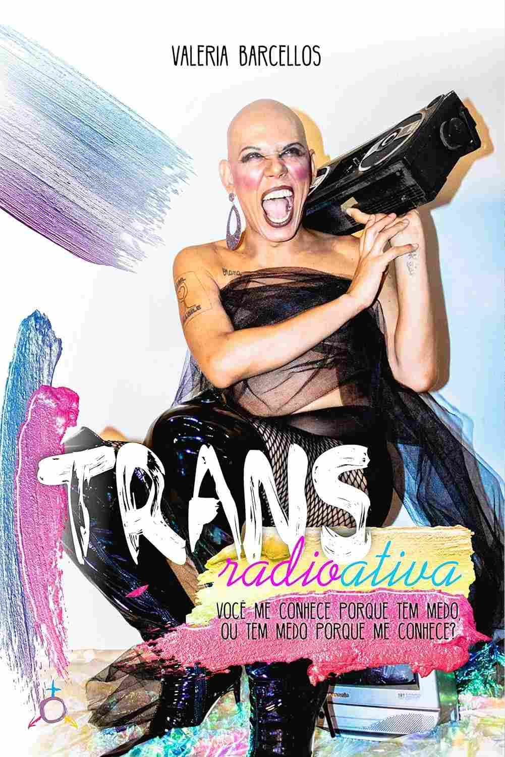 Transradioativa: A Voz Poderosa de Valéria Barcellos Contra o Preconceito