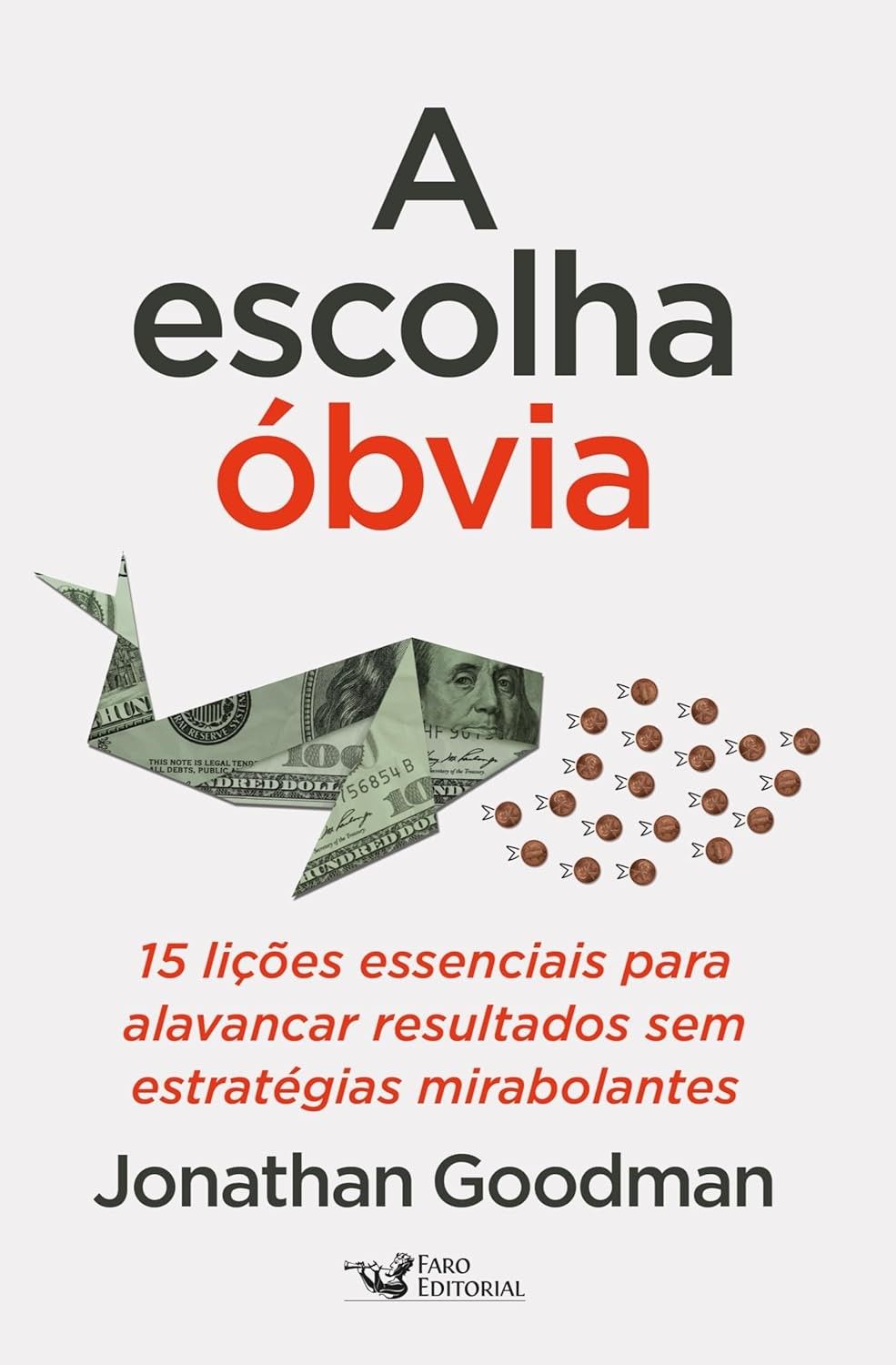 A Escolha Óbvia: 15 Lições Essenciais para Alavancar Resultados Reais