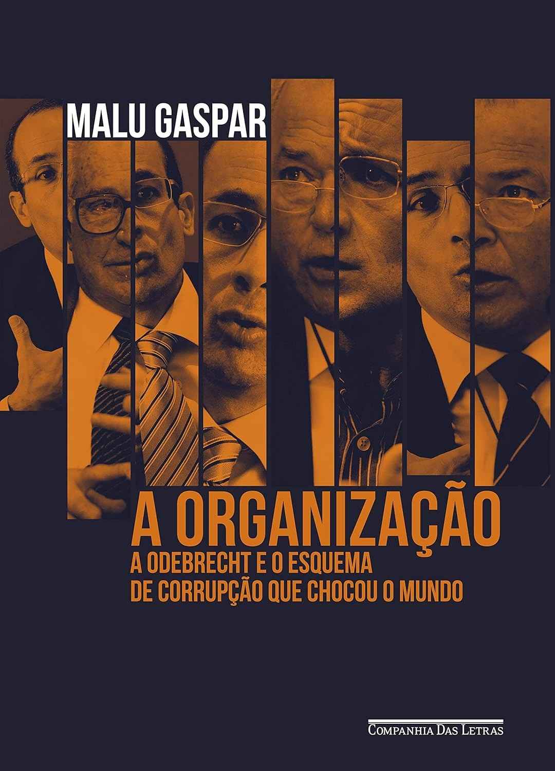 A Odebrecht: O Esquema de Corrupção Que Chocou o Mundo - Livro de Malu Gaspar
