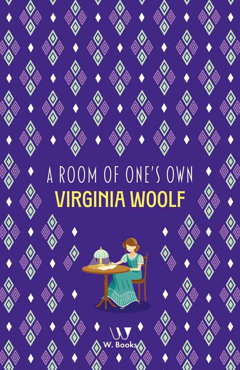 A Room of One's Own: Liberdade Criativa e Independência para Mulheres | Virginia Woolf