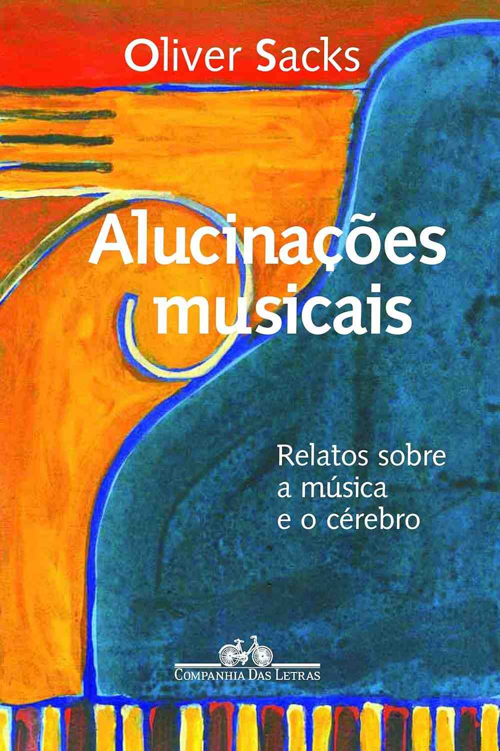 Alucinações Musicais: A Fascinante Conexão Entre Cérebro e Música por Oliver Sacks