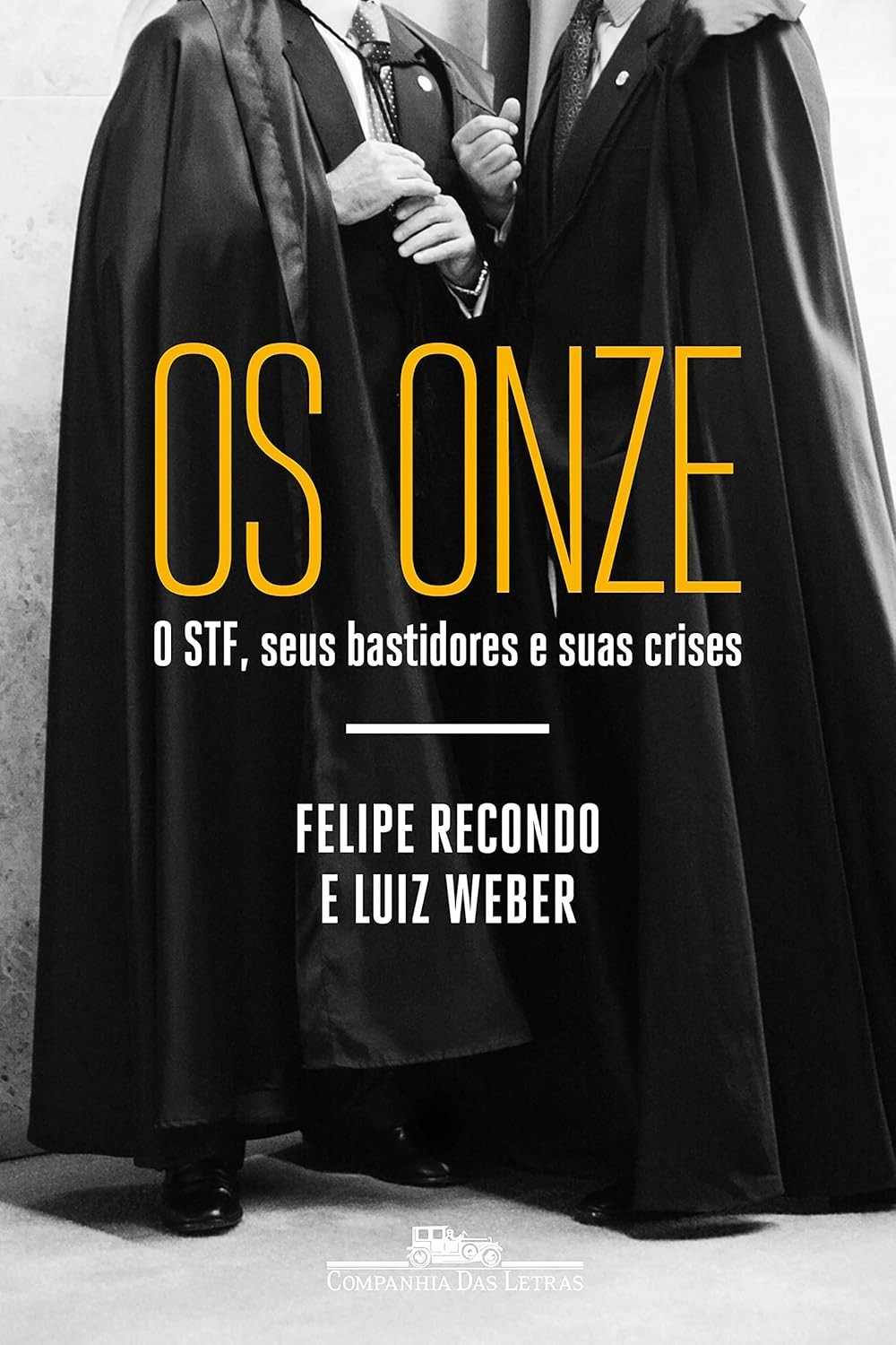 Os Onze: O STF, Bastidores e Crises - Entenda o Poder Judiciário