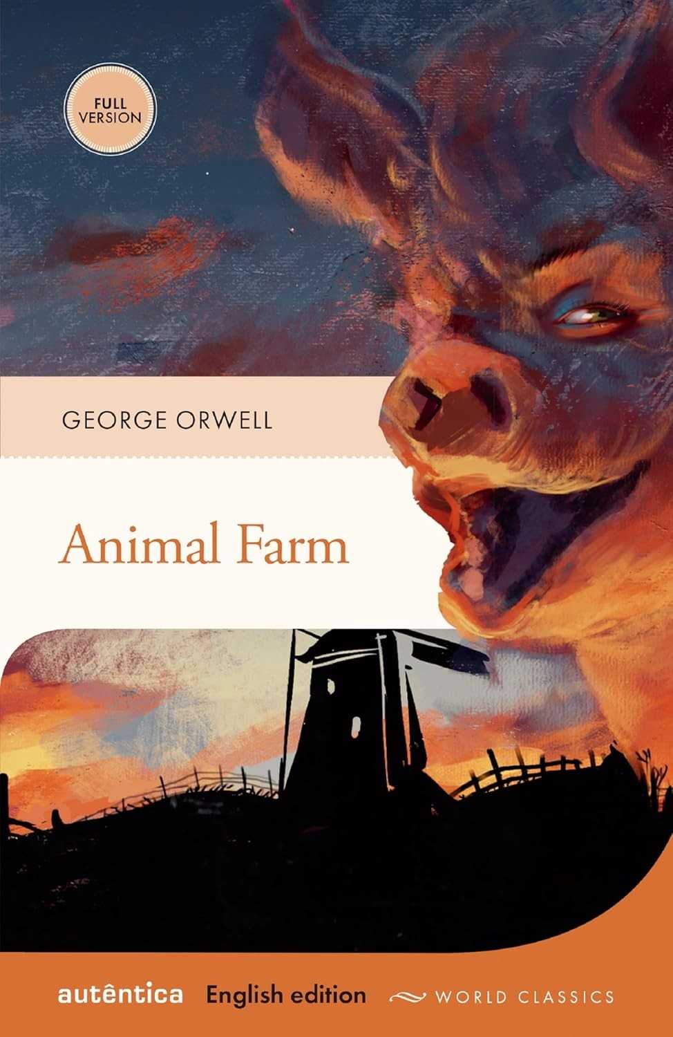 Animal Farm: A Fábula Clássica de Orwell (Edição Completa em Inglês)
