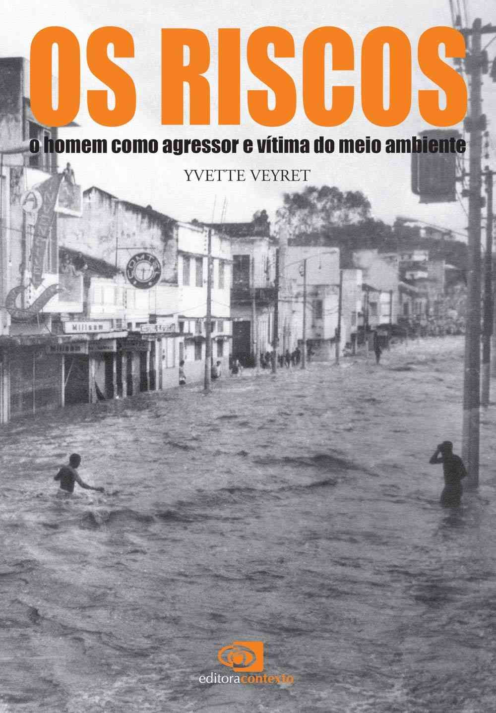 Os Riscos: O Homem como Agente e Vítima do Meio Ambiente
