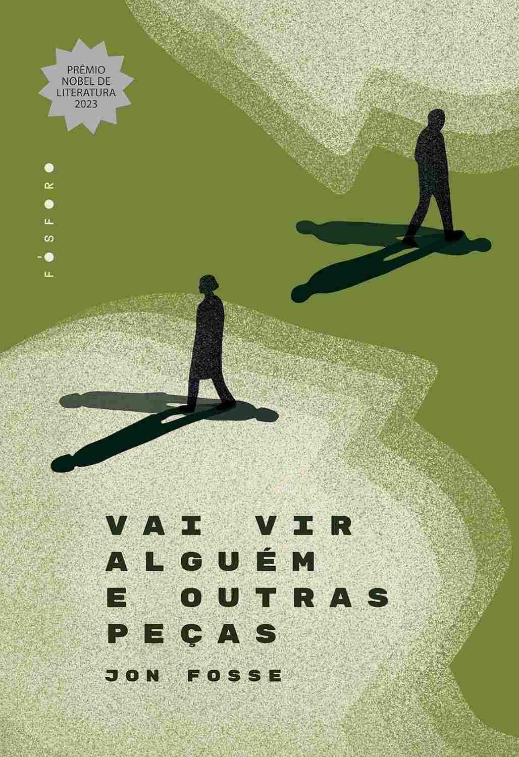 Vai Vir Alguém e Outras Peças: Obras Premiadas de Jon Fosse | Nobel de Literatura