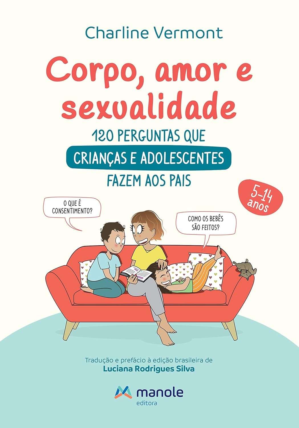 Corpo, Amor e Sexualidade: Guia Essencial com 120 Perguntas para Pais e Filhos