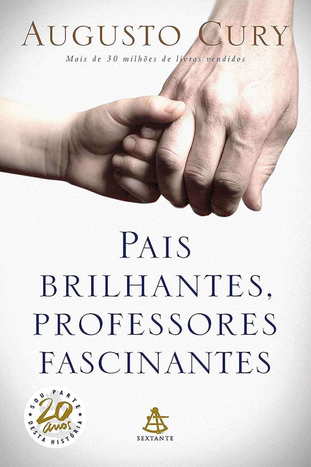 Pais Brilhantes, Professores Fascinantes: Eduque com Inteligência e Emoção