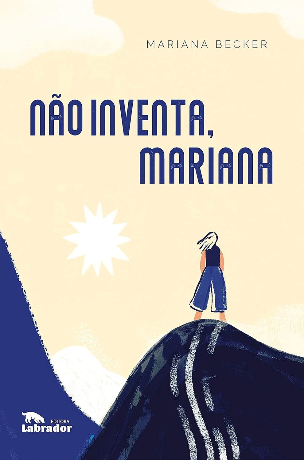 Não Inventa, Mariana: A Jornada de Descobertas e Paixões