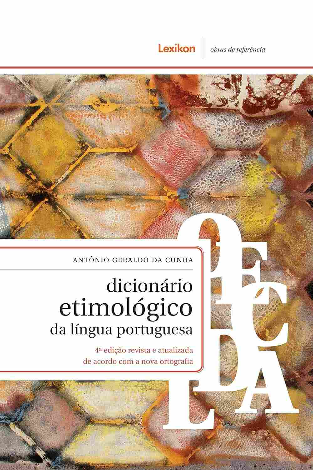 Dicionário Etimológico da Língua Portuguesa: Descubra a Origem das Palavras