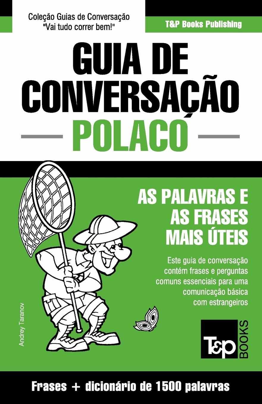 Guia de Conversação Português-Polaco Essencial: Domine o Polaco com 1500 Palavras!