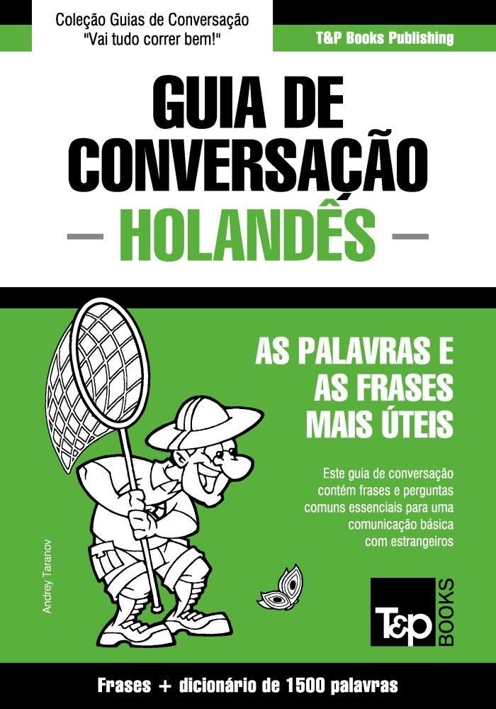 Guia de Conversação Português-Holandês Essencial: Dicionário Conciso 1500 Palavras