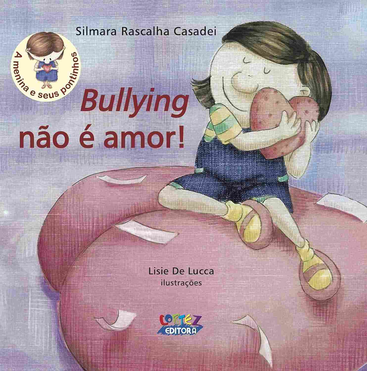 Bullying Não é Amor: Um Guia Essencial para Promover Respeito e Valorização na Infância