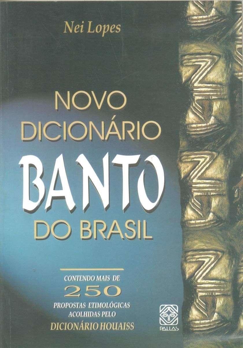 Novo Dicionário Banto do Brasil: A Obra Essencial para Entender as Línguas Africanas
