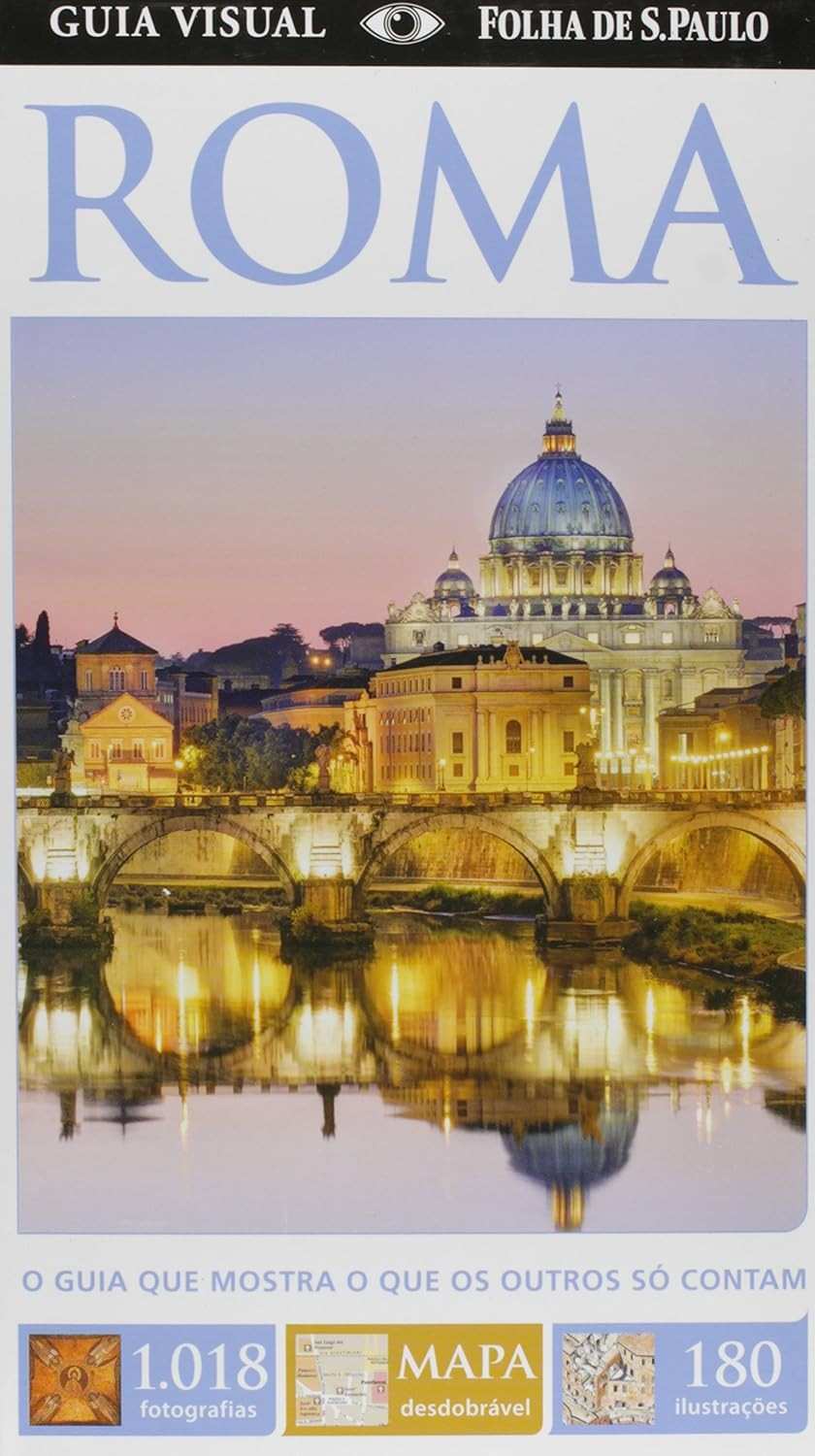 Roma: Guia Visual Essencial com Mapa Desdobrável para Explorar a Cidade Eterna