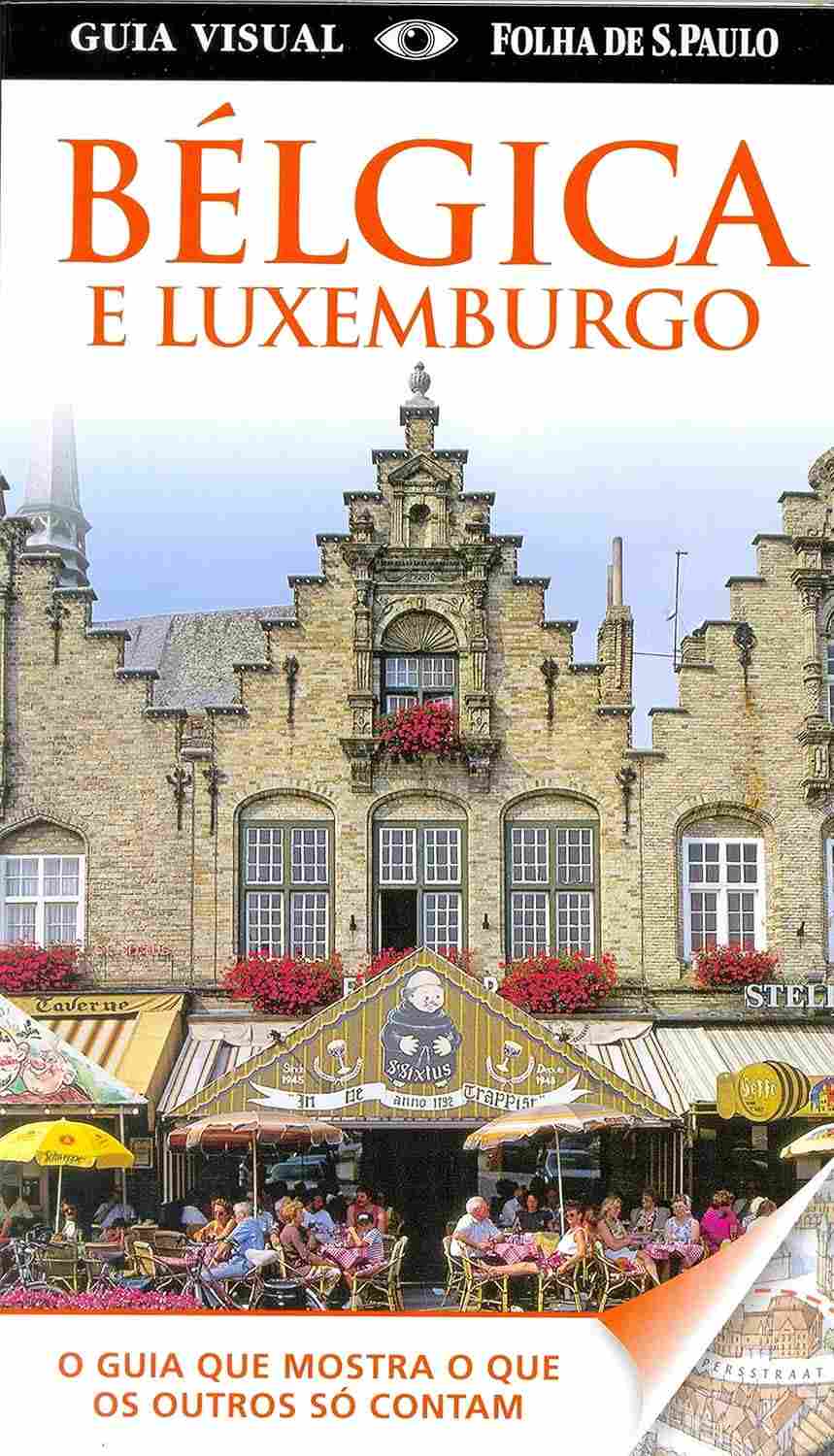 Bélgica e Luxemburgo: Guia Visual Completo para Sua Próxima Aventura