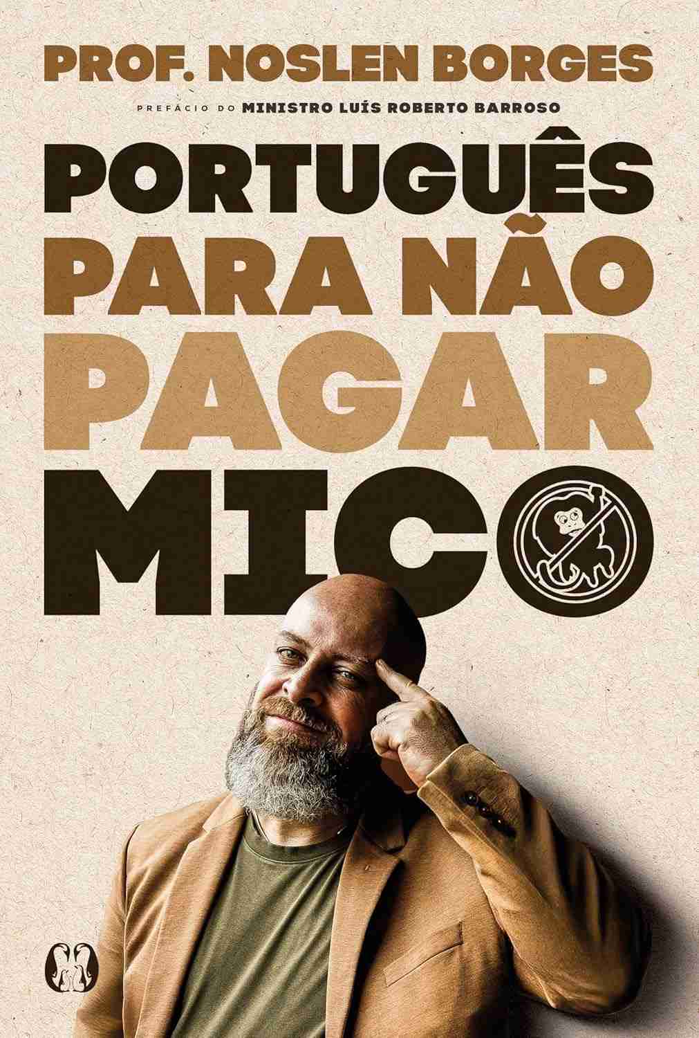 Português Para Não Pagar Mico: Domine a Língua com Noslen Borges