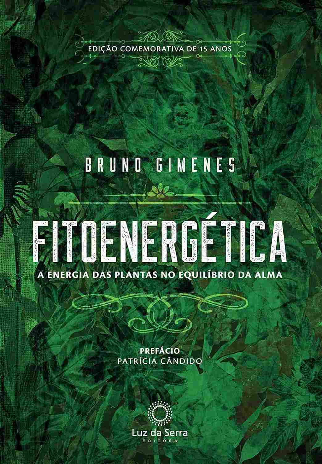 Fitoenergética 15 Anos: A Essência das Plantas para o Equilíbrio da Alma